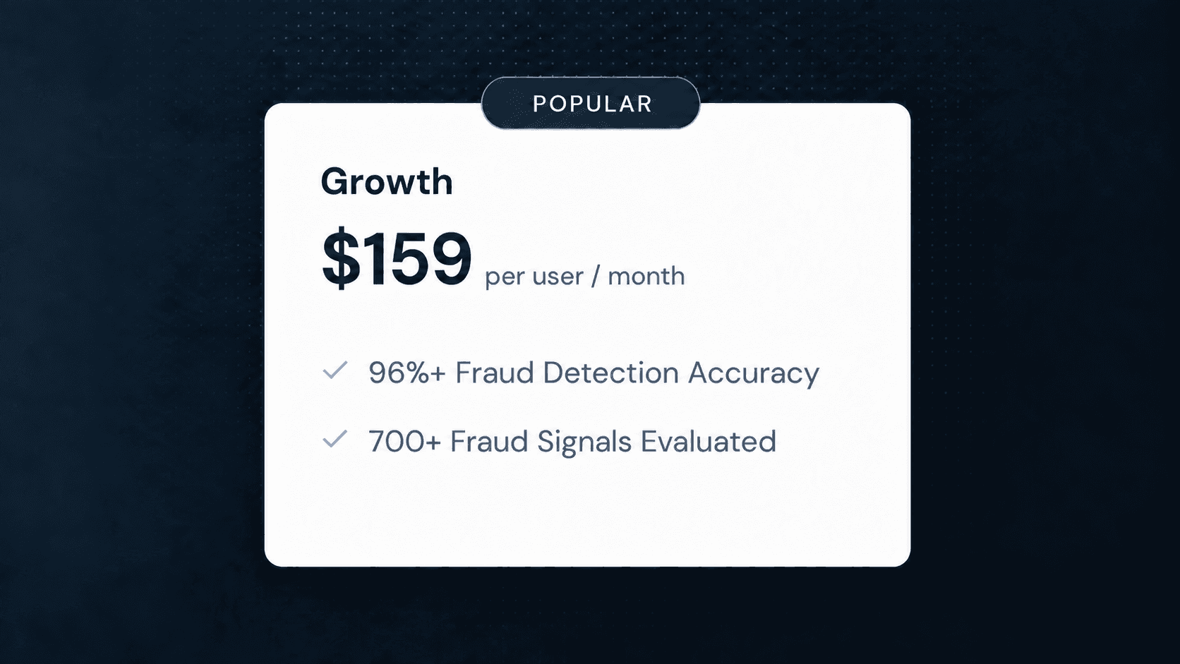 96%+ fraud accuracy is now on the Growth Plan